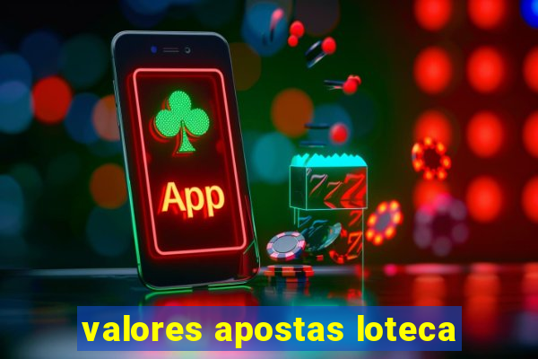 valores apostas loteca